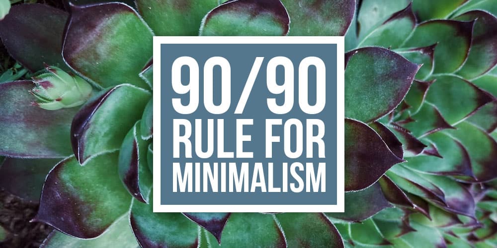 Use 90:90 Rule