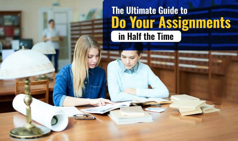 The Ultimate Guide to Do Your Assignments in Half the Time