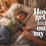 how to get my toddler out of my bed